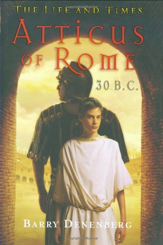 Atticus Of Rome 30 B.C. (The Life And Times)
