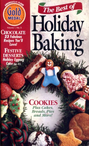 The Best of Holiday Baking, Vol. 1 No. 5, Gold Medal (cookies plus cakes, breads, pies and more!, Vol. 1 No. 5)