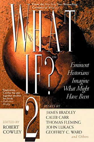 What If? II: Eminent Historians Imagine What Might Have Been (What If Essays)