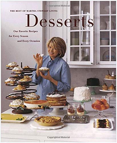 Desserts: Our favorite recipes for every season and every occasion : the best of Martha Stewart living
