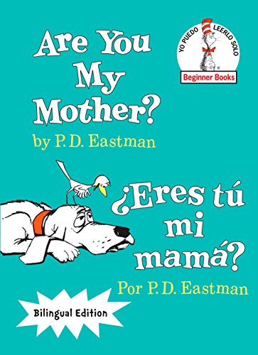 Are You My Mother?/Eres t mi mam? (The Cat in the Hat Beginner Books / Yo Puedo Leerlo Solo) (Spanish Edition)