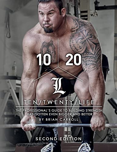 10/20/Life Second Edition: The Professional's guide to building strength has gotten even bigger and better