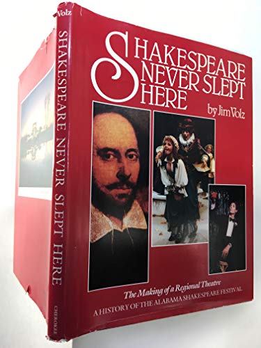 Shakespeare Never Slept Here: The Making of a Regional Theatre