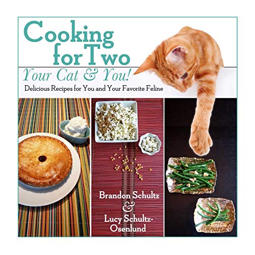 Cooking for Two--Your Cat & You!: Delicious Recipes for You and Your Favorite Feline