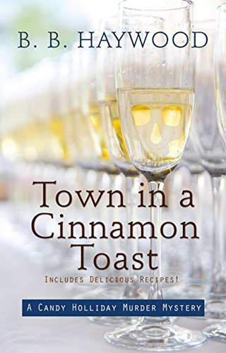 Town In A Cinnamon Toast (A Candy Holliday Murder Mystery)