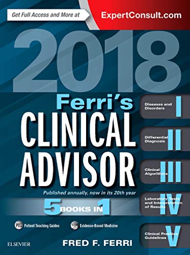 Ferri's Clinical Advisor 2018: 5 Books in 1 (Ferri's Medical Solutions)