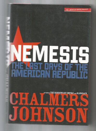Nemesis : The Last Days of the American Republic [American Empire Project]