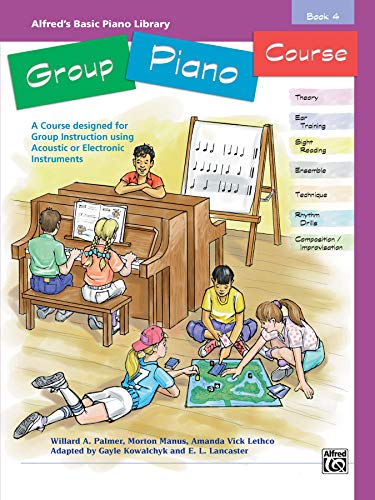 Alfred's Basic Group Piano Course, Bk 4: A Course Designed for Group Instruction Using Acoustic or Electronic Instruments (Alfred's Basic Piano Library, Bk 4)