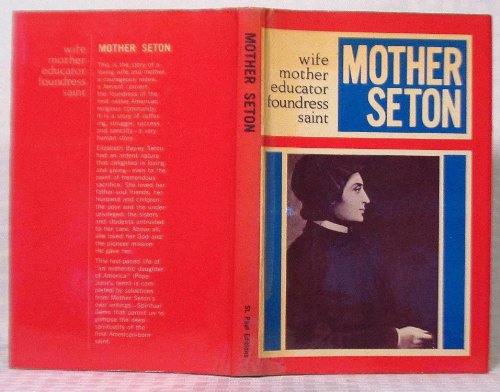 Mother Seton: Wife, Mother, Educator, Foundress, Saint