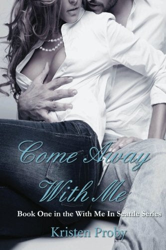 Come Away With Me: Book One in the With Me In Seattle Series