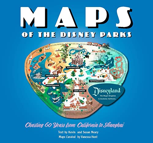 Maps of the Disney Parks: Charting 60 Years from California to Shanghai (Disney Editions Deluxe)