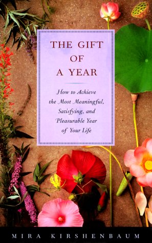 The Gift of a Year: How Give Yourself Most Meaningful Satisfying Pleasurable Year your Life