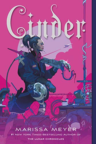 Cinder: Book One of the Lunar Chronicles (The Lunar Chronicles, 1)