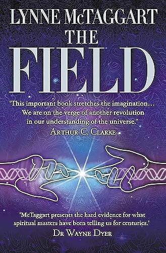 The Field : The Quest for the Secret Force of the Universe