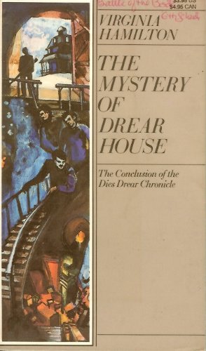 The Mystery of Drear House: The Conclusion of the Dies Drear Chronicle