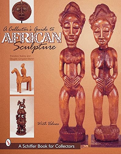 A Collector's Guide to African Sculpture (A Schiffer Book for Collectors)