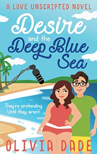 Desire and the Deep Blue Sea (Love Unscripted)