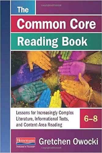 The Common Core Reading Book, 6-8: Lessons for Increasingly Complex Literature, Informational Texts, and Content-Area Reading