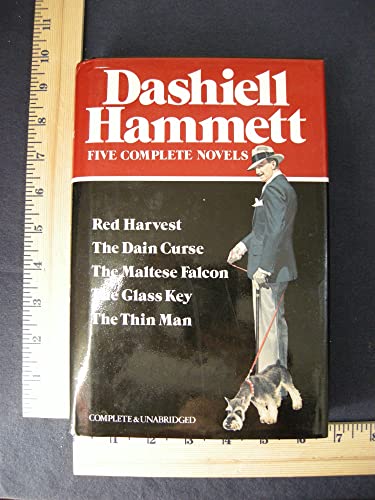 Dashiell Hammett: Five Complete Novels: Red Harvest, The Dain Curse, The Maltese Falcon, The Glass Key, and The Thin Man