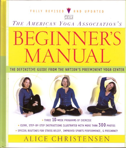 The American Yoga Association's Beginner's Manual: The Definitive Guide from the Nation's Preeminent Yoga Center