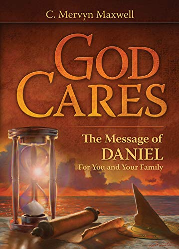 God Cares: The Message of Daniel for You and Your Family