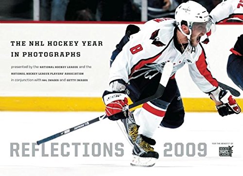 Reflections 2009: The NHL Hockey Year in Photographs (Reflections: The NHL Hockey Year in Photographs)