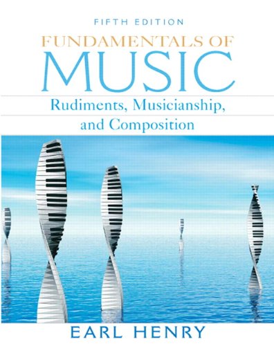Fundamentals of Music: Rudiments, Musicianship, and Composition (5th Edition)