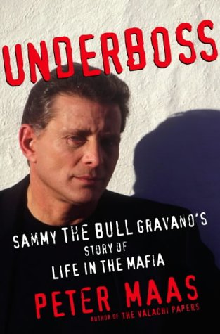 Underboss: Sammy the Bull Grayano's Story of Life in the Mafia