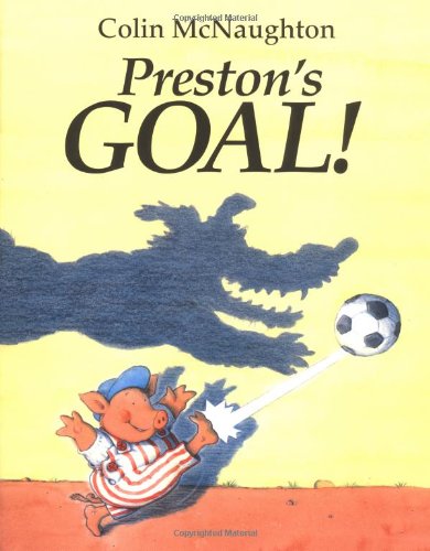 Preston's Goal!: A Preston Pig Story