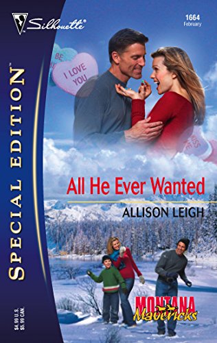 All He Ever Wanted (Silhouette Special Edition) (Montana Mavericks: Gold Rush Grooms, 2)