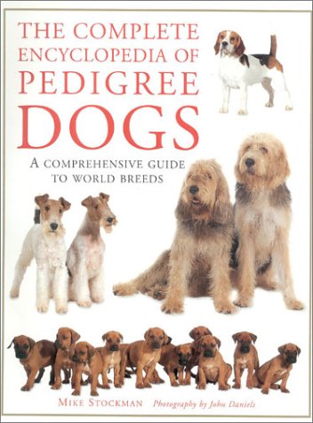 The Complete Encyclopedia of Pedigree Dogs: A Comprehensive Guide to World Breeds