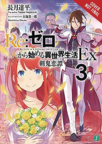Re:ZERO -Starting Life in Another World- Ex, Vol. 3 (light novel): The Love Ballad of the Sword Devil (Re:ZERO Ex (light novel), 3)