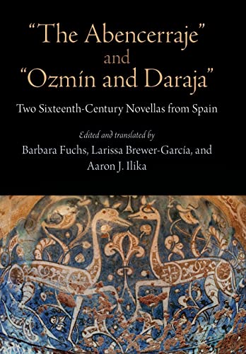 "The Abencerraje" and "Ozmn and Daraja": Two Sixteenth-Century Novellas from Spain