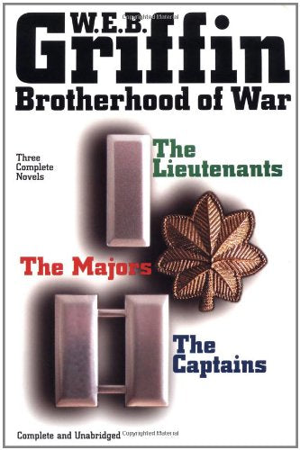 Brotherhood of War: The Lieutenants, the Captains, the Majors - 3 Complete Novels