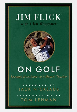 On Golf: Lessons from America's Master Teacher