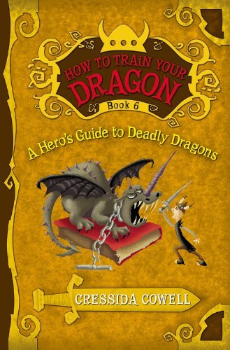 A Hero's Guide to Deadly Dragons: The Heroic Misadventures of Hiccup the Viking (How to Train Your Dragon)
