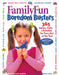 FamilyFun Boredom Busters: 365 Games, Crafts & Activities For Every Day of the Year