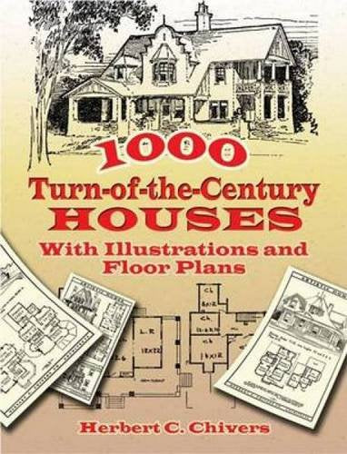 1000 Turn-of-the-Century Houses: With Illustrations and Floor Plans (Dover Architecture)