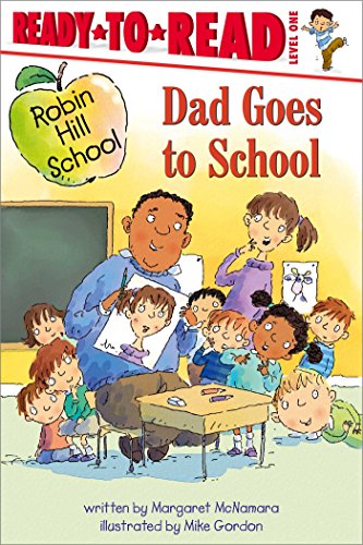 Dad Goes to School: Ready-to-Read Level 1 (Robin Hill School)