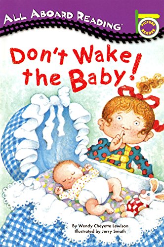 Don't Wake the Baby! (All Aboard Picture Reader)