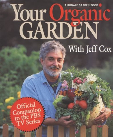 Your Organic Garden With Jeff Cox (A Rodale Garden Book)