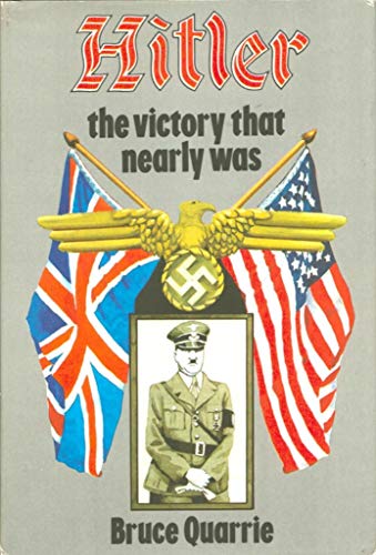 Hitler, the Victory That Nearly Was