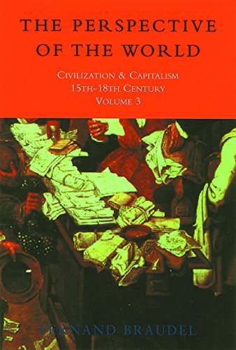 Civilization and Capitalism, 15Th-18th Century Perspectives of the World