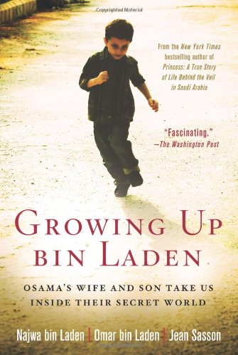 Growing Up bin Laden: Osama's Wife and Son Take Us Inside Their Secret World
