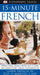 Eyewitness Travel Guides: 15-Minute French (Eyewitness Travel Language 15 Minute Guides)