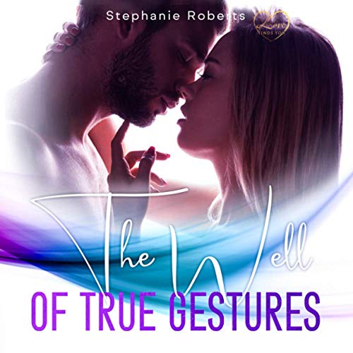 The Well of True Gestures: Simple True Gestures for Couples to Practice that OOze Romance and Keep Lve Alive and Thriving in a Healthy and Loving Relationship.