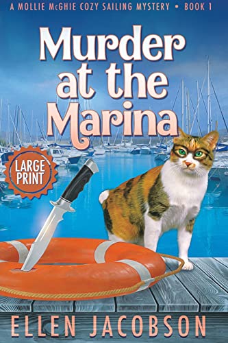 Murder at the Marina: Large Print Edition (A Mollie McGhie Cozy Sailing Mystery - Large Print)