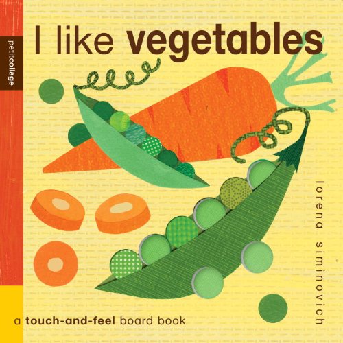 I Like Vegetables: Petit Collage
