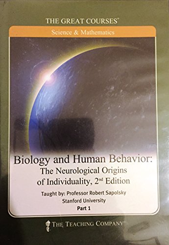 Biology and Human Behavior: The Neurological Origins of Individuality, Part 1 and Part 2
