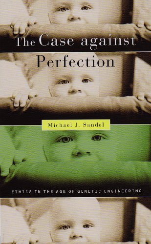 The Case against Perfection: Ethics in the Age of Genetic Engineering